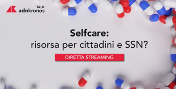 self care risorsa per cittadini e ssn diretta il 13 dicembre dalle 11 2